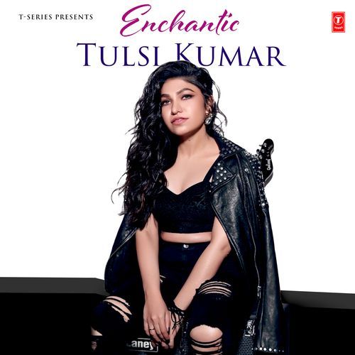 Enchantic Tulsi Kumar Tulsi Kumar MP3 Download